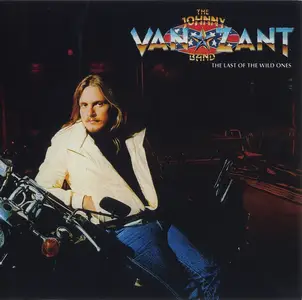 The Johnny Van Zant Band - The Last Of The Wild Ones (1982) {2012, Collector's Edition Remastered & Reloaded}