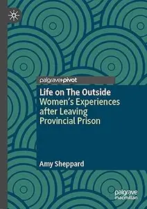 Life on The Outside: Women’s Experiences after Leaving Provincial Prison