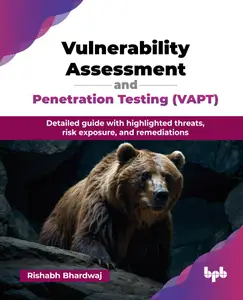 Vulnerability Assessment and Penetration Testing (VAPT): Detailed guide with highlighted threats, risk exposure