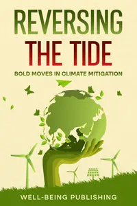 Reversing the Tide: Bold Moves in Climate Mitigation