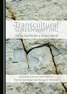 Transcultural Screenwriting: Telling Stories for a Global World