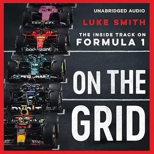 On the Grid: The Inside Track on Formula One [Audiobook]