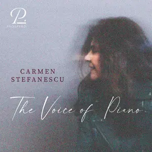 Carmen Stefanescu - The Voice of Piano (2024) [Official Digital Download 24/96]