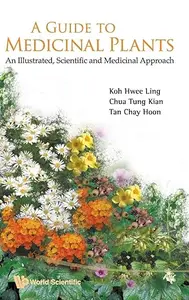 A Guide to Medicinal Plants: An Illustrated, Scientific and Medicinal Approach