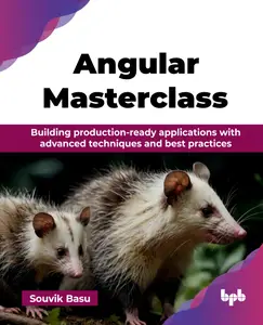 Angular Masterclass: Building production-ready applications with advanced techniques and best practices (English Edition)