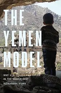 The Yemen Model: Why U.S. Policy Has Failed in the Middle East