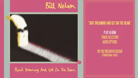 Bill Nelson - Quit Dreaming And Get On The Beam (Remastered) (1981/2025) (Blu-ray)