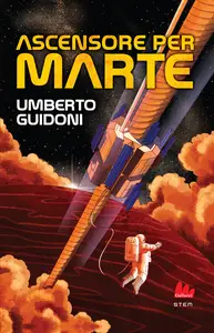 Umberto Guidoni - Ascensore per Marte