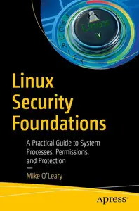 Linux Security Foundations A Practical Guide to System Processes, Permissions, and Protection (PDF)