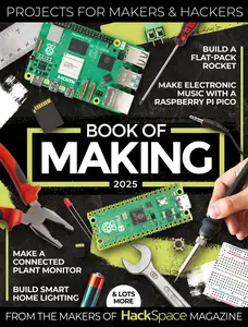 Book of Making 2025: Projects, tutorials, interviews, and reviews for makers and hackers