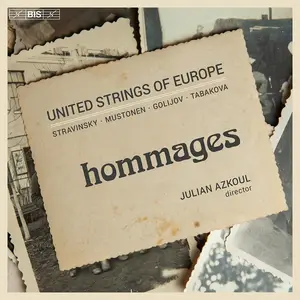 Julian Azkoul, United Strings of Europe - Hommages: Stravinsky, Mustonen, Golijov, Tabakova (2025)