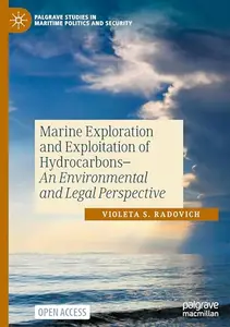 Marine Exploration and Exploitation of Hydrocarbons: An Environmental and Legal Perspective