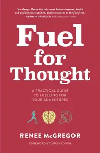 Fuel for Thought: A practical guide to fuelling for your adventures