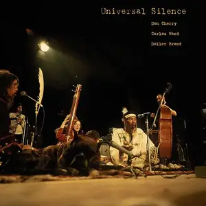 Don Cherry, Carlos Ward, Dollar Brand - Universal Silence (2019/2020)