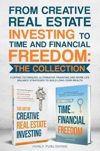 From Creative Real Estate Investing to Time and Financial Freedom