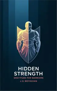 Hidden Strength: Gratitude For Warriors