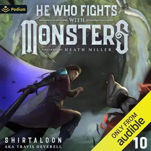 He Who Fights with Monsters 10: A LitRPG Adventure
