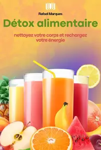 Rafael Marques, "Détox alimentaire : Nettoyez votre corps et rechargez votre énergie"