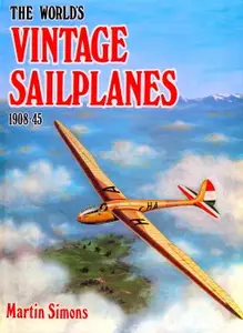 The World's Vintage Sailplanes 1908-45