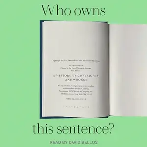 Who Owns This Sentence?: A History of Copyrights and Wrongs [Audiobook]