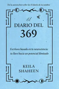 El diario del 369: Escritura basada en la neurociencia: tu llave hacia un potencial ilimitado (Spanish Edition)