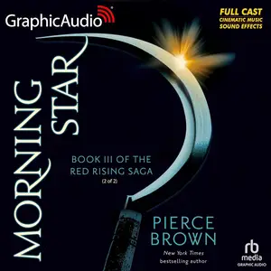Morning Star (2 of 2) (Dramatized Adaptation): Red Rising Saga