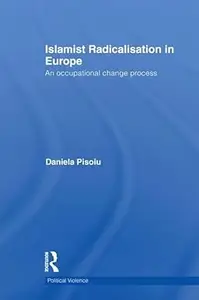 Islamist Radicalisation in Europe: An Occupational Change Process