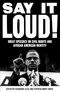 Say It Loud: Great Speeches on Civil Rights and African American Identity