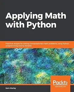 Applying Math with Python: Practical recipes for solving computational math problems using Python programming and its li