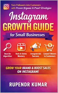 Instagram Growth Guide for Small Businesses: Turn Followers into Customers with Proven Organic & Paid Strategies