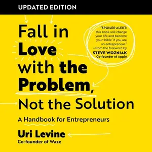 Fall in Love with the Problem, Not the Solution (Updated Edition): A Handbook for Entrepreneurs [Audiobook]