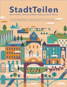 StadtTeilen: Neue Praktiken gemeinschaftlicher Nutzung urbaner Räume