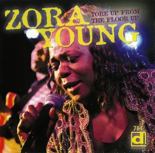 Zora Young - Tore Up From The Floor Up (2005)