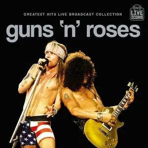 Guns N Roses - Greatest Hits Live Broadcast Collection (2025)