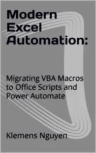 Modern Excel Automation:: Migrating VBA Macros to Office Scripts and Power Automate