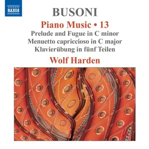 Wolf Harden - Busoni: Piano Music, Vol. 13 (2024)