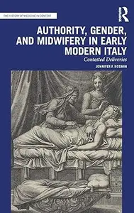 Authority, Gender, and Midwifery in Early Modern Italy: Contested Deliveries