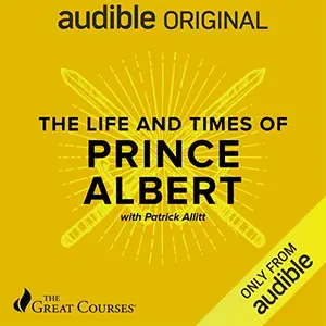 The Life and Times of Prince Albert [Audiobook]