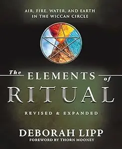 The Elements of Ritual: Air, Fire, Water, and Earth in the Wiccan Circle