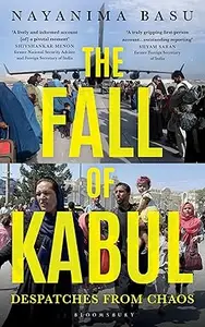 The Fall of Kabul: Despatches from Chaos