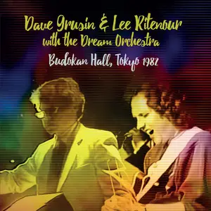 Dave Grusin & Lee Ritenour - Tokyo Connection, Budokan 1982 (2022)