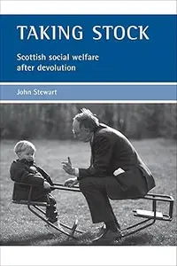 Taking Stock: Scottish Social Welfare after Devolution