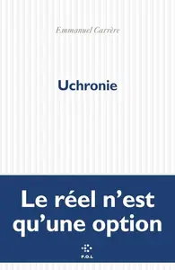 Emmanuel Carrère, "Uchronie"
