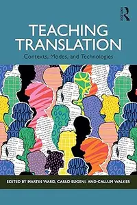 Teaching Translation: Contexts, Modes and Technologies