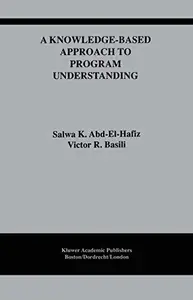 A Knowledge-Based Approach to Program Understanding