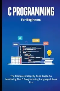 C Programming For Beginners