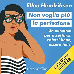 «Non voglio più la perfezione» by Ellen Hendriksen