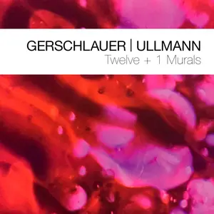Gebhard Ullmann & Philipp Gerschlauer - Twelve + 1 Murals (2024) [Official Digital Download]