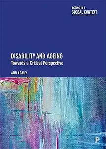 Disability and Ageing: Towards a Critical Perspective