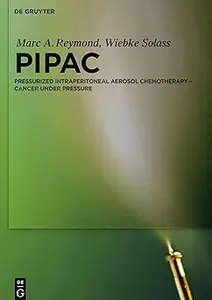 PIPAC: Pressurized IntraPeritoneal Aerosol Chemotherapy – Cancer under Pressure